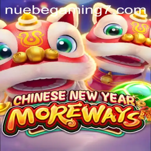 Exploring the Excitement of CHINESENEWYEARMOREWAYS with NUEBE Gaming