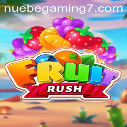 Discover the Excitement of FruitRush with NUEBE Gaming