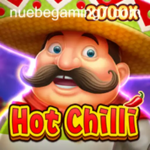 Exploring the Excitement of HotChilli: A NUEBE Gaming Experience